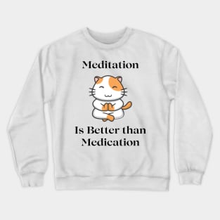 Meditation is better than medication guinea pig Yoga Crewneck Sweatshirt